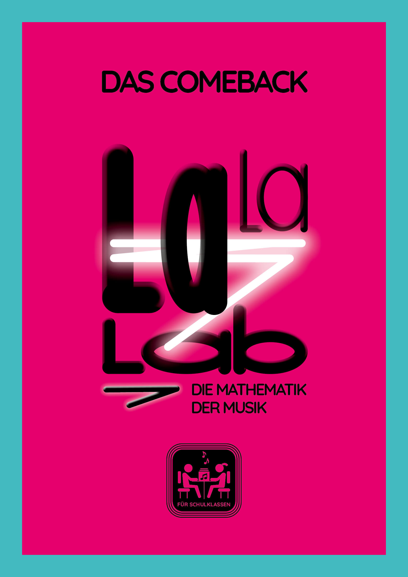 Plakat La La Lab das Comeback für Schulklassen 