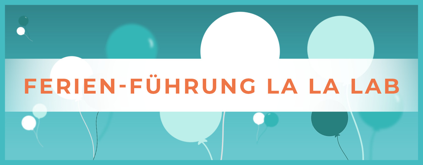 Illustrative Grafik mit Text: Ferien-Führung La La Lab 